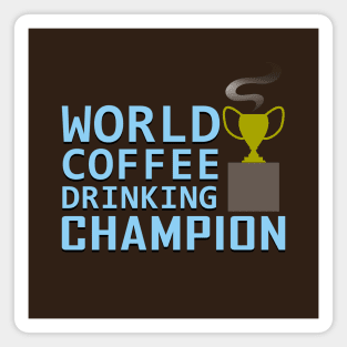 World Coffee Drinking Champion Magnet